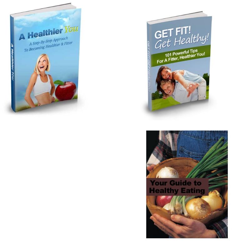 Bundle of  Guide to Healthy Eating, Get Fit Get Healthy  and  A Healthier You